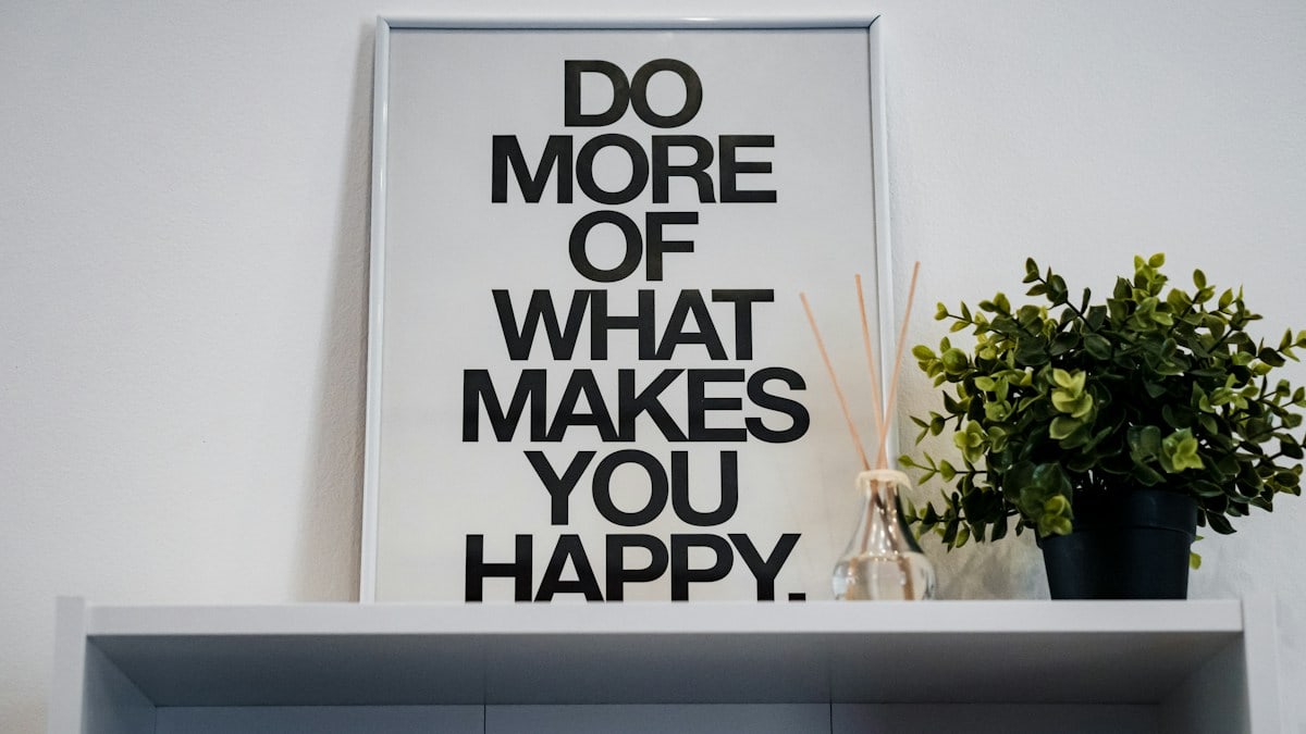 Daily motivation in the office - Do more of what makes you happy!